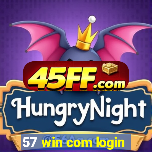 57 win com login